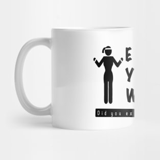 Earn Your Wine, Work Out! Mug